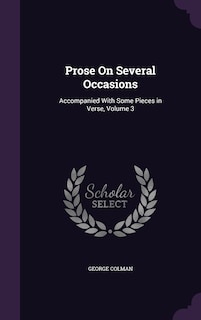 Prose On Several Occasions: Accompanied With Some Pieces in Verse, Volume 3