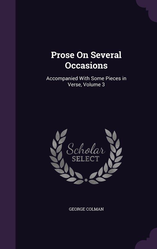 Prose On Several Occasions: Accompanied With Some Pieces in Verse, Volume 3