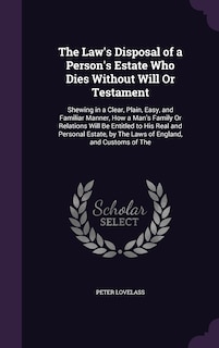 Front cover_The Law's Disposal of a Person's Estate Who Dies Without Will Or Testament