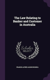 The Law Relating to Banker and Customer in Australia