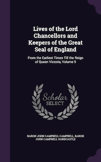 Couverture_Lives of the Lord Chancellors and Keepers of the Great Seal of England