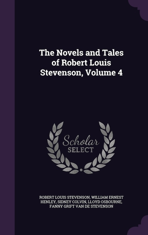 The Novels and Tales of Robert Louis Stevenson, Volume 4