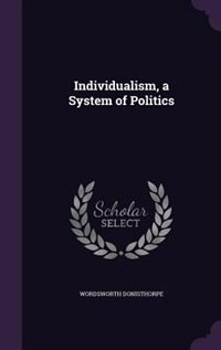 Front cover_Individualism, a System of Politics