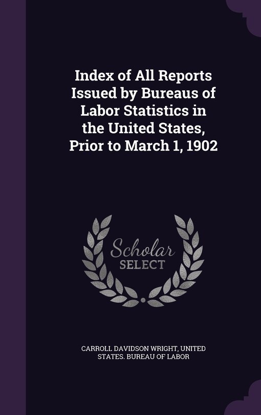 Couverture_Index of All Reports Issued by Bureaus of Labor Statistics in the United States, Prior to March 1, 1902