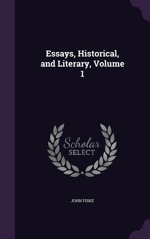 Front cover_Essays, Historical, and Literary, Volume 1