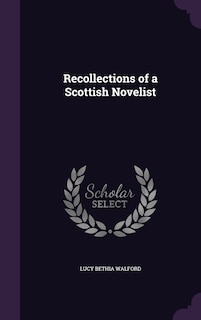 Front cover_Recollections of a Scottish Novelist