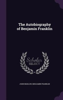 The Autobiography of Benjamin Franklin