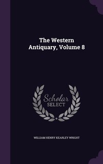 Couverture_The Western Antiquary, Volume 8
