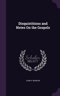 Front cover_Disquistitions and Notes On the Gospels