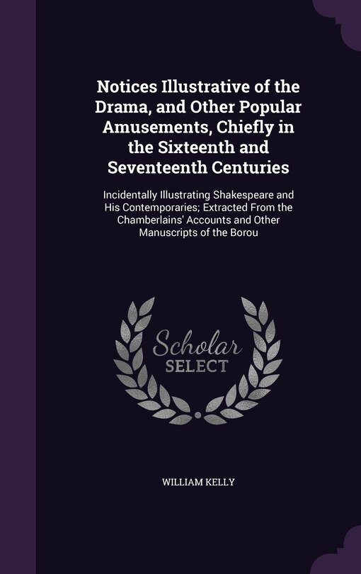 Couverture_Notices Illustrative of the Drama, and Other Popular Amusements, Chiefly in the Sixteenth and Seventeenth Centuries