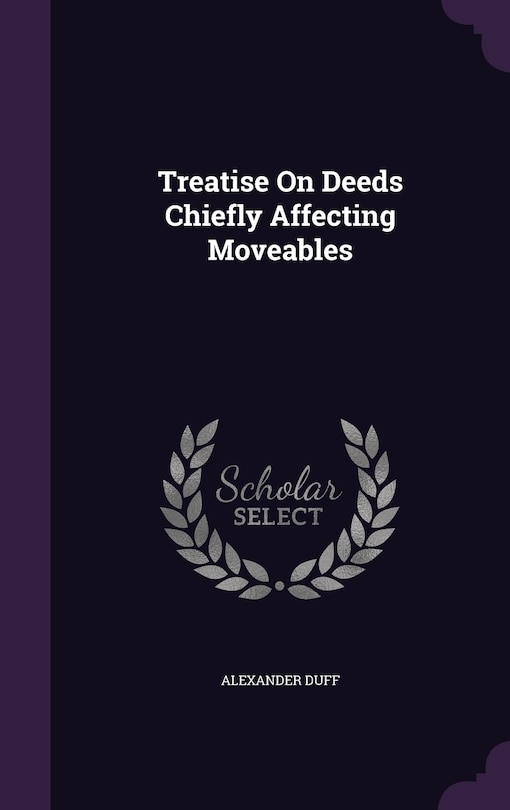 Couverture_Treatise On Deeds Chiefly Affecting Moveables