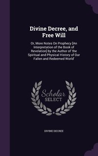 Front cover_Divine Decree, and Free Will