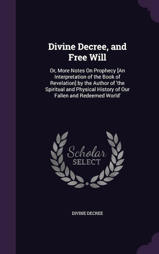 Front cover_Divine Decree, and Free Will