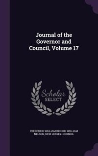 Front cover_Journal of the Governor and Council, Volume 17