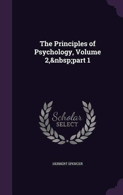 Front cover_The Principles of Psychology, Volume 2,&nbsp;part 1