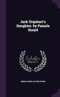 Couverture_Jack Urquhart's Daughter. by Pamela Sneyd