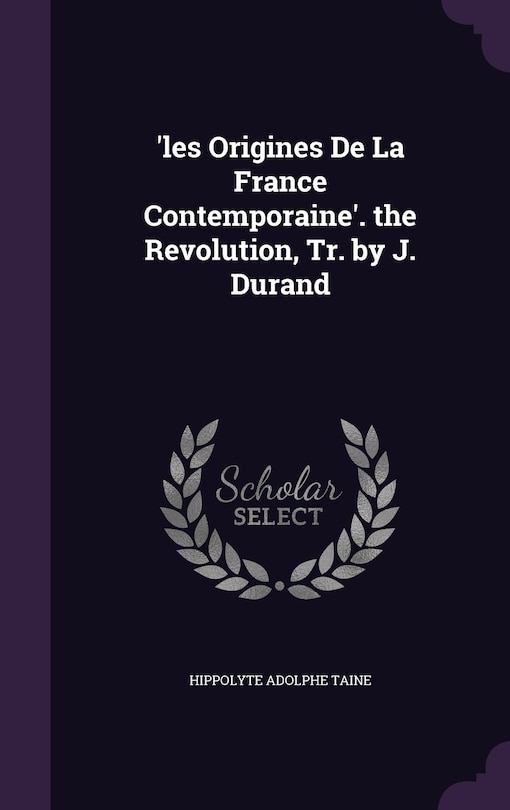 Front cover_'les Origines De La France Contemporaine'. the Revolution, Tr. by J. Durand