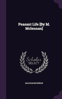 Couverture_Peasant Life [By M. Mclennan]