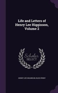 Front cover_Life and Letters of Henry Lee Higginson, Volume 2