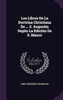 Front cover_Los Libros De La Doctrina Christiana De ... S. Augustin Según La Edición De S. Mauro