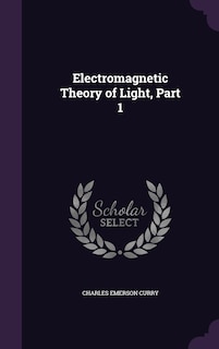 Couverture_Electromagnetic Theory of Light, Part 1