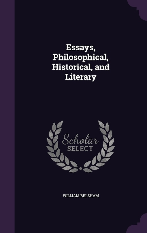 Front cover_Essays, Philosophical, Historical, and Literary