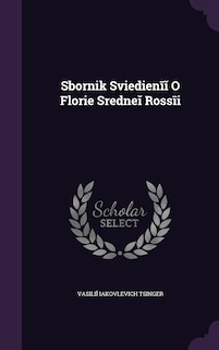 Sbornik Svi︠e︡di︠e︡nīĭ O Flori︠e︡ Sredneĭ Rossīi