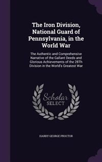 Couverture_The Iron Division, National Guard of Pennsylvania, in the World War