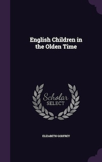 Front cover_English Children in the Olden Time