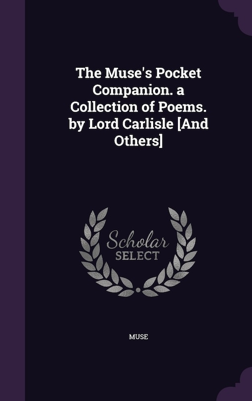 Front cover_The Muse's Pocket Companion. a Collection of Poems. by Lord Carlisle [And Others]