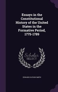 Front cover_Essays in the Constitutional History of the United States in the Formative Period, 1775-1789