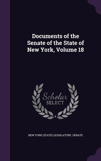 Documents of the Senate of the State of New York, Volume 18