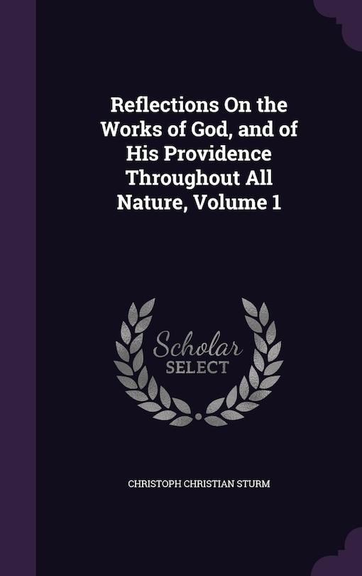 Front cover_Reflections On the Works of God, and of His Providence Throughout All Nature, Volume 1