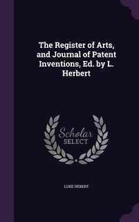 Couverture_The Register of Arts, and Journal of Patent Inventions, Ed. by L. Herbert