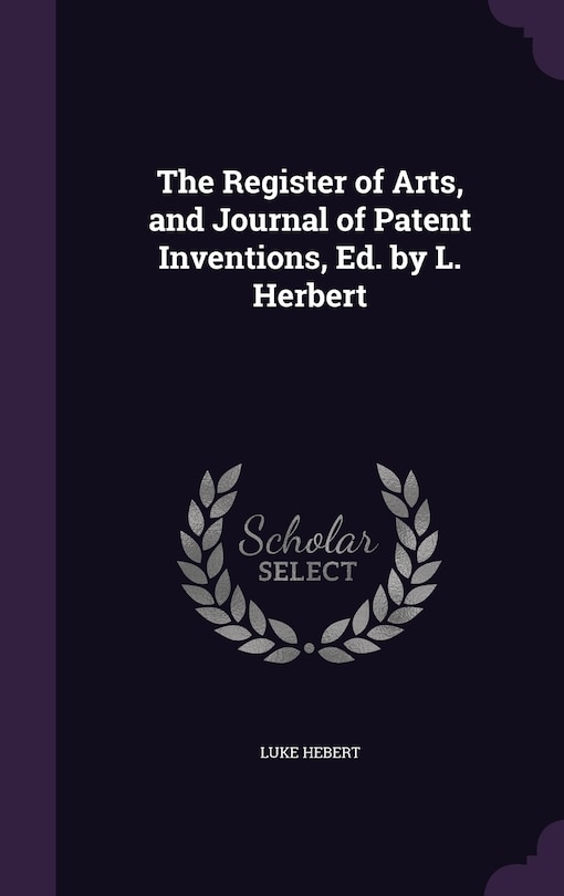 Couverture_The Register of Arts, and Journal of Patent Inventions, Ed. by L. Herbert