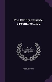 Couverture_The Earthly Paradise, a Poem. Pts. 1 & 2