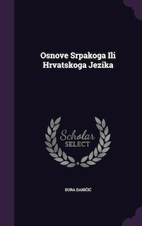 Osnove Srpakoga Ili Hrvatskoga Jezika