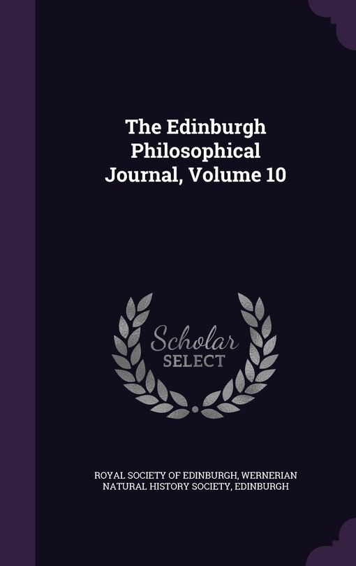 The Edinburgh Philosophical Journal, Volume 10