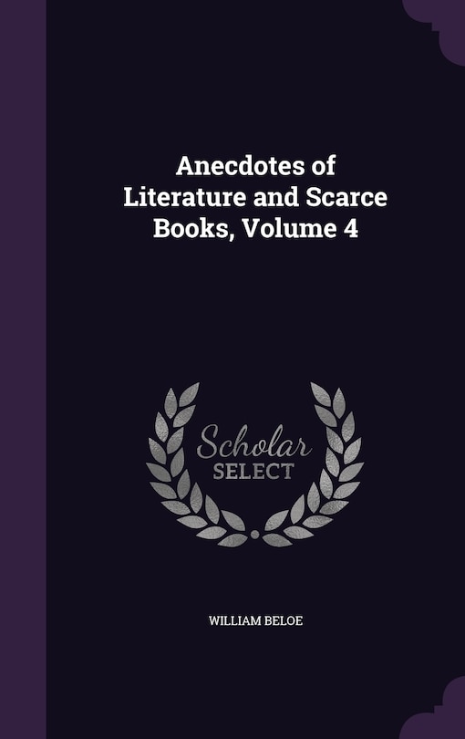 Couverture_Anecdotes of Literature and Scarce Books, Volume 4