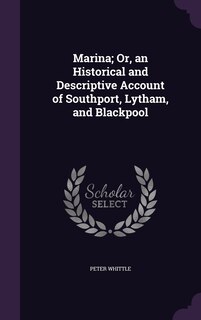 Front cover_Marina; Or, an Historical and Descriptive Account of Southport, Lytham, and Blackpool