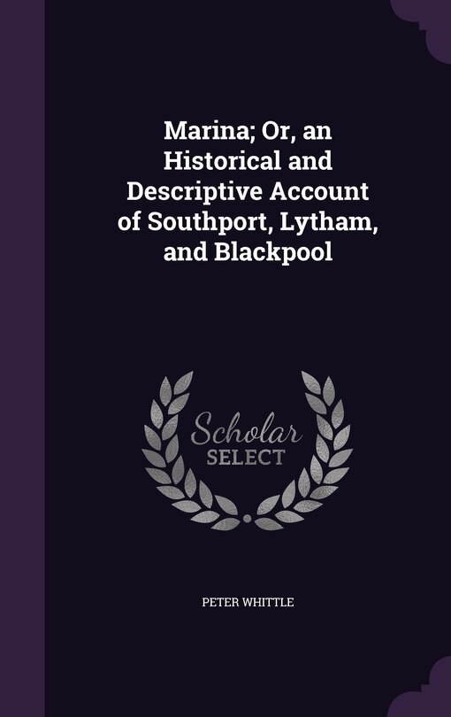 Front cover_Marina; Or, an Historical and Descriptive Account of Southport, Lytham, and Blackpool