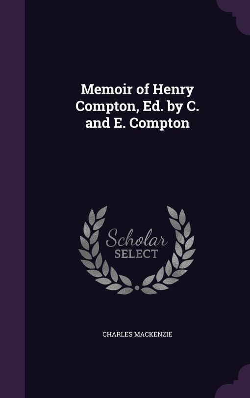Front cover_Memoir of Henry Compton, Ed. by C. and E. Compton