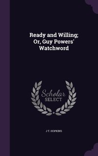 Front cover_Ready and Willing; Or, Guy Powers' Watchword
