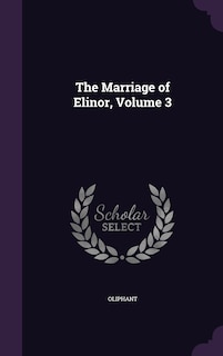 The Marriage of Elinor, Volume 3