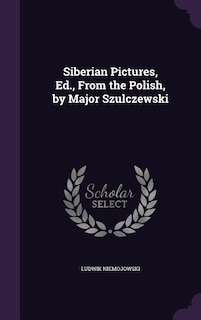 Couverture_Siberian Pictures, Ed., From the Polish, by Major Szulczewski