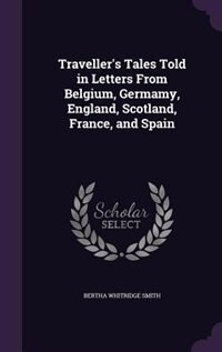 Couverture_Traveller's Tales Told in Letters From Belgium, Germamy, England, Scotland, France, and Spain