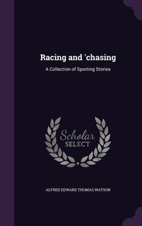 Racing and 'chasing: A Collection of Sporting Stories