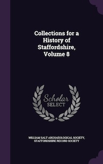Couverture_Collections for a History of Staffordshire, Volume 8