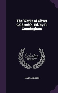 Couverture_The Works of Oliver Goldsmith, Ed. by P. Cunningham