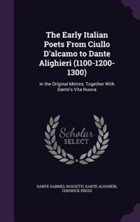 Front cover_The Early Italian Poets From Ciullo D'alcamo to Dante Alighieri (1100-1200-1300)